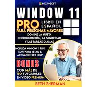 Windows 11 Pro Libro En Español Para Personas Mayores Con Más De 180 Tutoriales en Vídeo Premium: Domine la nueva configuración, la seguridad y las ... 11 Pro software retail & activation key help