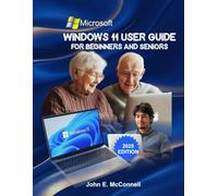 WINDOWS 11 USER GUIDE FOR BEGINNERS AND SENIORS: Discover Hidden Features, Tips, and Tricks for All Ages