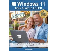 Windows 11 User Guide in Color: A Complete User Guide for Beginners, Casual, and Expert Users