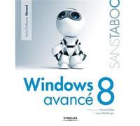 Louis-Guillaume Morand – Windows 8 avancé – Manuel – Broché – Groupe Eyrolles