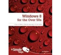 Windows 8 For The Over 50s In Simple Steps