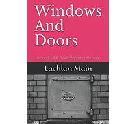Windows And Doors: Looking Out And Stepping Through