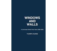 Windows and Walls: A Life Across China’s Forty Years (1985-2025)