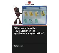 Windows Dévoilé : Révolutionner Les Systèmes D'exploitation