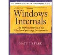 Windows Internals: The Implementation of the Windows Operating Environment