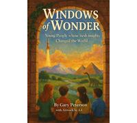 Windows of Wonder: Young People whose Fresh Insights Changed the World