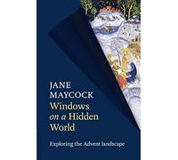 Windows On A Hidden World - Exploring The Advent Landscape