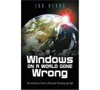 Windows On A World Gone Wrong