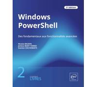 Windows PowerShell - Coffret de 2 livres : Des fondamentaux aux fonctionnalités avancées (3e édition)