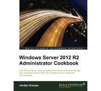 Windows Server 2012 R2 Administrator Cookbook