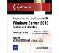 Windows Server 2016, Gestion des identités: Préparation à la certification MCSA, Examen 70-742