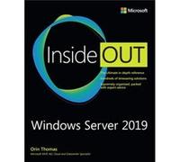 Windows Server 2019 Inside Out by Orin Thomas Orin Thomas (Auteur)