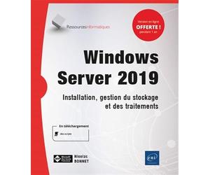 Windows Server 2019 : Installation, gestion du stockage et des traitements
