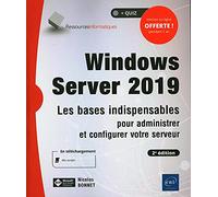 Windows Server 2019 - Les bases indispensables pour administrer et configurer votre serveur (2e édition)