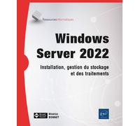 Windows Server 2022 - Installation, gestion du stockage et des traitements - Nicolas Bonnet - Eni Editions - broché - Manuel