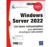 Windows Server 2022 - Les bases indispensables pour administrer et configurer votre serveur