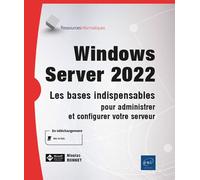 Windows Server 2022 - Les bases indispensables pour administrer et configurer votre serveur - Nicolas Bonnet - Eni Editions - broché - Manuel