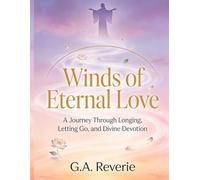 Winds of Eternal Love: Poetry of Unspoken Longing, Heartbreak Healing, Radha Krishna Devotion & Divine Surrender - English Spiritual Verses for Broken Hearts