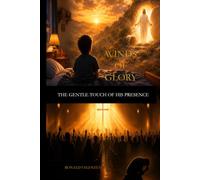 Winds of Glory: The Gentle Touch of His Presence