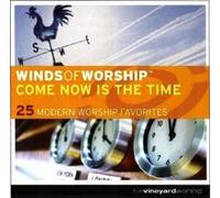 Winds of Worship: Come Now is The Time [Import]