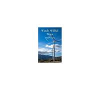 Wind's Willful Ways: An Introduction To Wind Energy And Sustainable Power Generation Through Wind Turbines