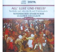 Windsbacher Knabenchor - All' Lust und Freud' - Tanzlieder und -sätze des 16. und 17. Jahrhunderts