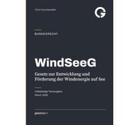 WindSeeG - Gesetz zur Entwicklung und Förderung der Windenergie auf See: Textausgabe für Studium, Ausbildung, Praxis · Ausgabe 2026
