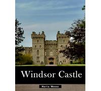 Windsor Castle: A Perfect Coffee Table Picture Book - Travel and Tourism lovers Gift