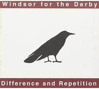 Windsor For The Derby - Difference & Repetition