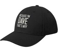 Windsoul Classique Parce Que Je suis Dave, c’est Pourquoi drôle Nom personnalisé Casquette de Baseball Cosplay Casquette personnalisée Femme Chapeaux Cadeau pour Hommes Noir