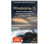 Windstärke 15: Wo die Freiheit wohnt - Mein Leben im Leuchtturm am Ende der Welt