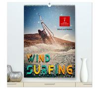 Windsurfing - Wind und Wellen (hochwertiger Premium Wandkalender 2026 DIN A2 hoch), Kunstdruck in Hochglanz: Windsurfing, ultimativer Funsport in beeindruckenden Bildern.