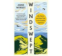 Windswept: Life, Nature and Deep Time in the Scottish Highlands