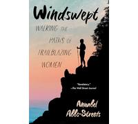 Windswept: Walking the Paths of Trailblazing Women