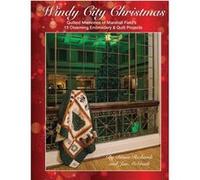 Windy City Christmas: Quilted Memories Of Marshall Field'S 15 Charming Embroidery & Quilt Projects (Paperback) Diana Richards, Jane Mcgrath (Auteur)