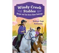 Windy Creek Stables: Harper and the Horse Show Sabotage