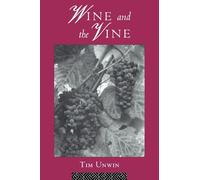 Wine and the Vine: An Historical Geography of Viticulture and the Wine Trade