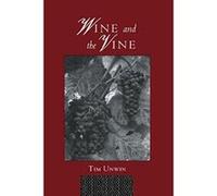 Wine and the Vine Tim Unwin (Auteur)