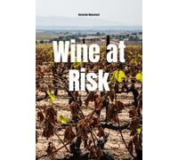 Wine at Risk: How Climate Change Is Redefining Global Terroir
