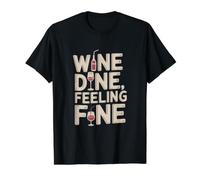 Wine Dine Feeling Fine - Citation des Amateurs de vin T-Shirt Graphique avec Valeur, Homme, Noir, S