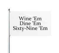 Wine Em Dine Em Sixty Nine Premium 3x5ft Drapeau décoratif extérieur - Couleurs vives, coupe-vent et résistant à l'eau - Idéal pour le jardin et les événements