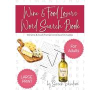Wine & Food Lovers Word Search Book: 100 Wine & Food Themed Word Search Puzzles