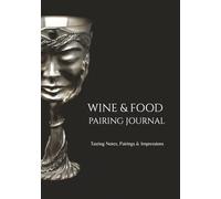Wine & Food Pairing Journal: Tasting Notes, Pairings & Impressions
