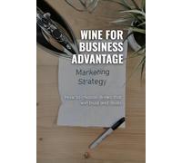 Wine for Business advantage: How to choose drinks that win trust and deals
