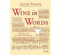 Wine in Words by Lettie Teague Lettie Teague (Auteur)