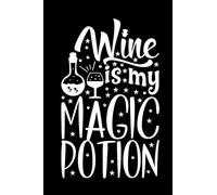 Wine Is My Magic Potion