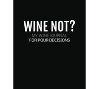 Wine Journal - Black Edition: Beginners & Connoisseurs, Tasting Notes, Pairings & Personal Favorites. Gift, leisure | +100 pages, 7.5 x 9.25