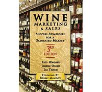 Wine Marketing & Sales: Success Strategies for a Saturated Market