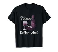 Wine Me... Define 'Wine' Dark Humour Graphic T-Shirt