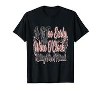 Wine Oclock : Est-il trop tôt pour Demander Un vin ? T-Shirt
